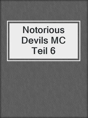 cover image of Notorious Devils MC Teil 6