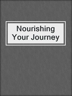 cover image of Nourishing Your Journey