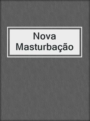 cover image of Nova Masturbação