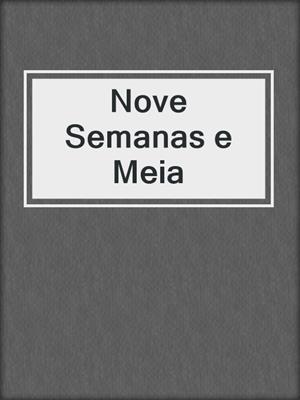 cover image of Nove Semanas e Meia