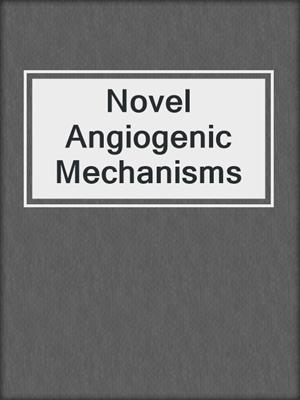 Novel Angiogenic Mechanisms
