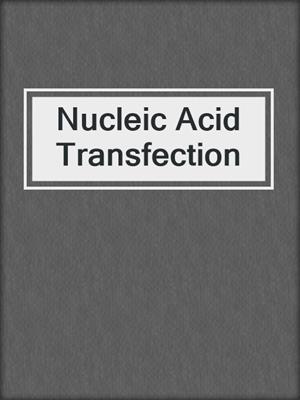 Nucleic Acid Transfection
