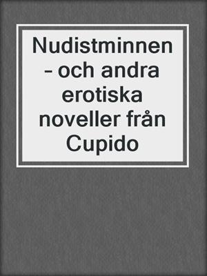 cover image of Nudistminnen – och andra erotiska noveller från Cupido