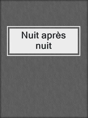 cover image of Nuit après nuit