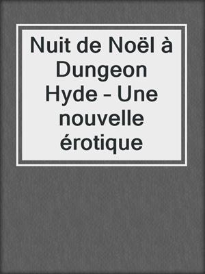 cover image of Nuit de Noël à Dungeon Hyde – Une nouvelle érotique