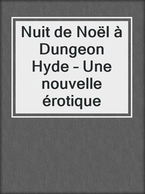 cover image of Nuit de Noël à Dungeon Hyde – Une nouvelle érotique