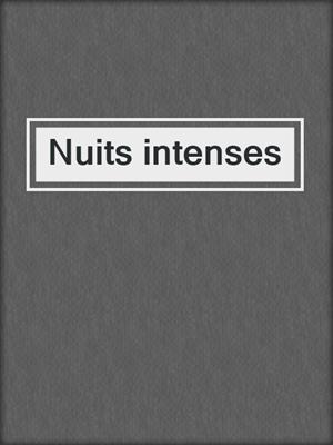 cover image of Nuits intenses