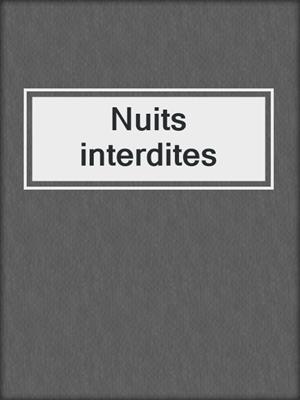 cover image of Nuits interdites