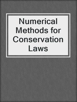 Numerical Methods for Conservation Laws