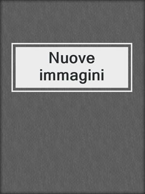 cover image of Nuove immagini