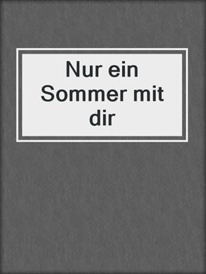 cover image of Nur ein Sommer mit dir