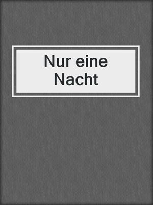 cover image of Nur eine Nacht