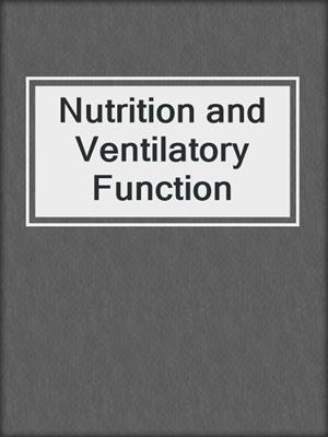 Nutrition and Ventilatory Function