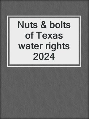 Nuts & bolts of Texas water rights 2024