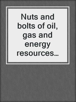 Nuts and bolts of oil, gas and energy resources law. 2017.