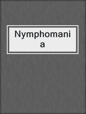 cover image of Nymphomania