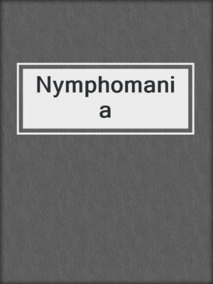 cover image of Nymphomania