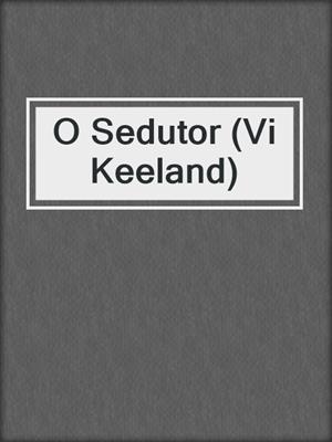 cover image of O Sedutor (Vi Keeland)