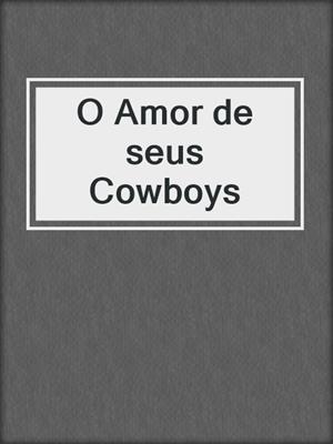 cover image of O Amor de seus Cowboys