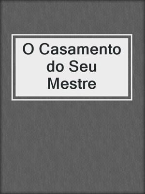 O Casamento do Seu Mestre