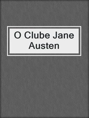 cover image of O Clube Jane Austen