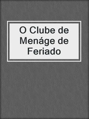 cover image of O Clube de Menáge de Feriado