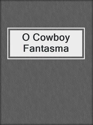cover image of O Cowboy Fantasma