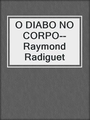 O DIABO NO CORPO--Raymond Radiguet