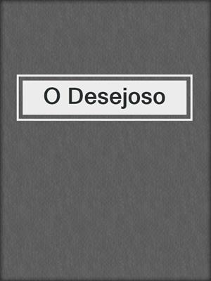 cover image of O Desejoso