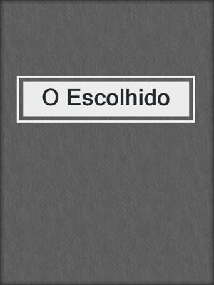 cover image of O Escolhido
