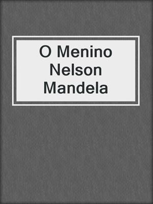 O Menino Nelson Mandela