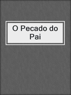 cover image of O Pecado do Pai