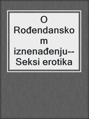 cover image of O Rođendanskom iznenađenju--Seksi erotika