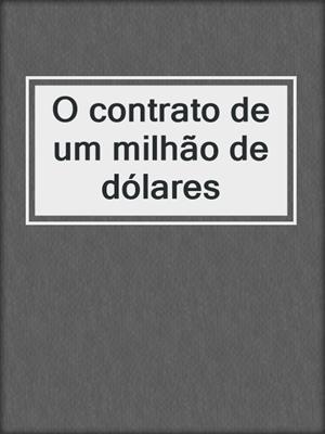 cover image of O contrato de um milhão de dólares
