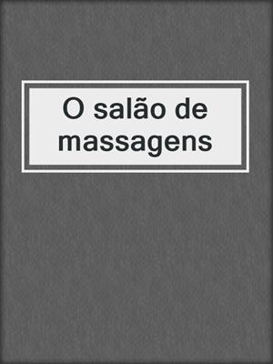cover image of O salão de massagens