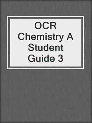 OCR Chemistry A Student Guide 3