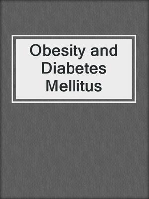 cover image of Obesity and Diabetes Mellitus