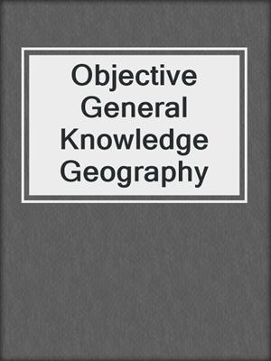 Objective General Knowledge Geography
