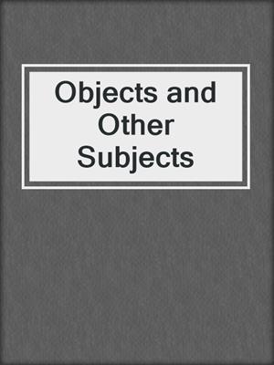 Objects and Other Subjects