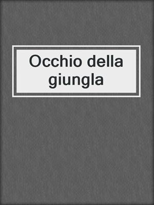 cover image of Occhio della giungla