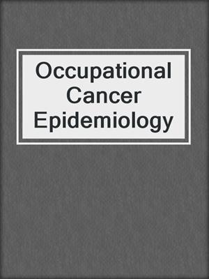 Occupational Cancer Epidemiology