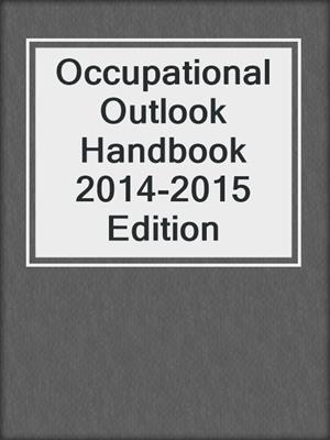 Occupational Outlook Handbook 2014-2015 Edition 