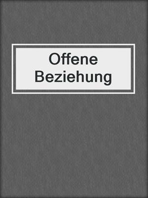 cover image of Offene Beziehung