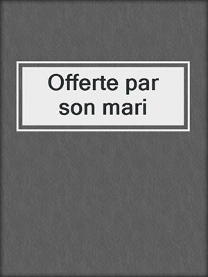 Offerte par son mari