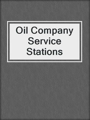 Oil Company Service Stations