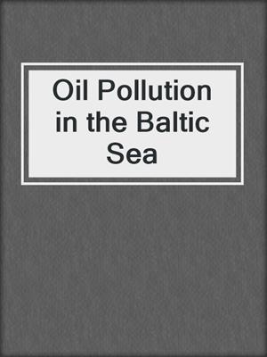 Oil Pollution in the Baltic Sea