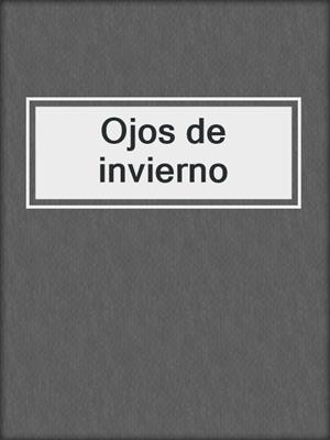 cover image of Ojos de invierno