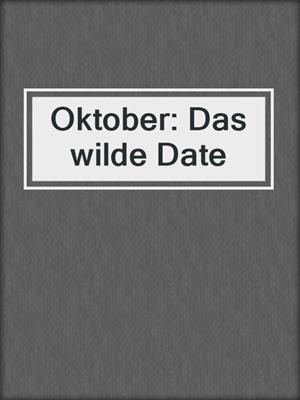 cover image of Oktober: Das wilde Date
