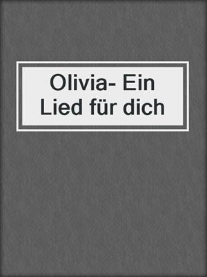 cover image of Olivia- Ein Lied für dich