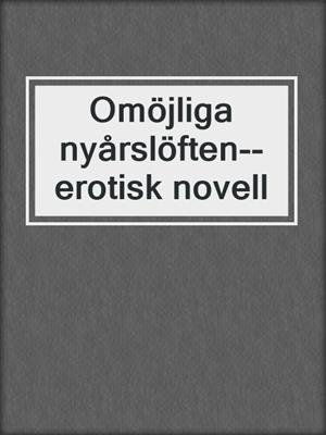 cover image of Omöjliga nyårslöften--erotisk novell